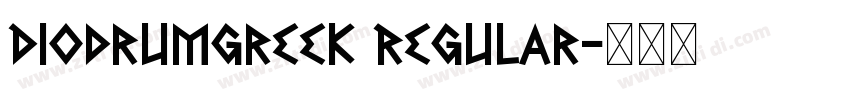 DiodrumGreek Regular字体转换